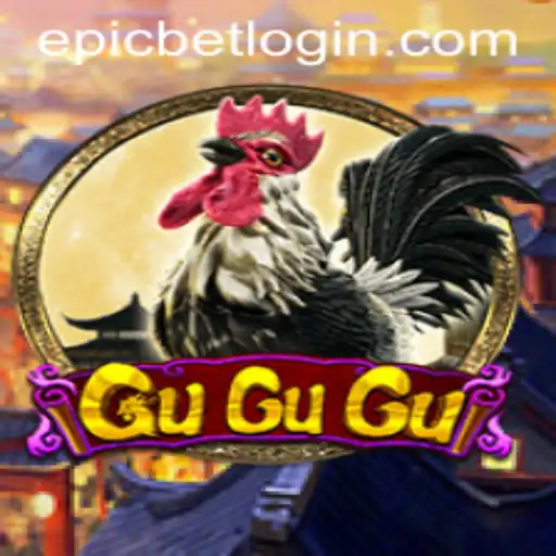 Unveiling the Excitement of GuGuGu and Epicbet
