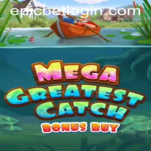 Experience the Thrill with MegaGreatestCatchBonusBuy on Epicbet