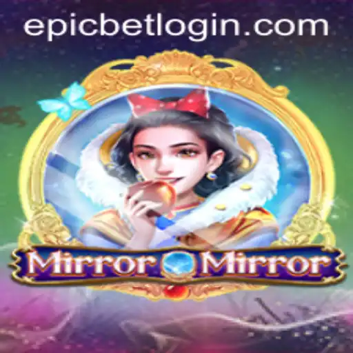 Step into the World of MirrorMirror: A Thrilling Adventure with Epicbet