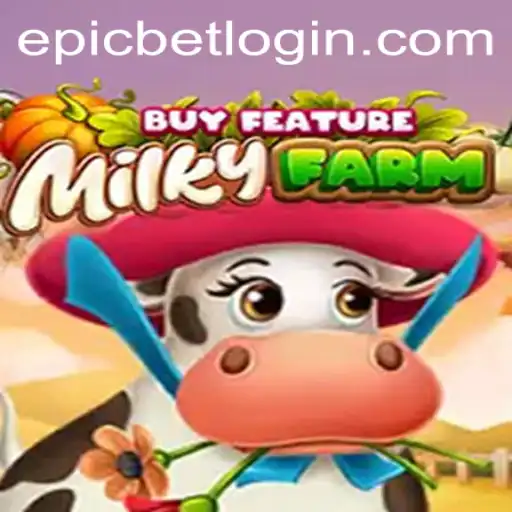 MilkyFarmBuyFeature: Redefining Farming Adventures with Epicbet