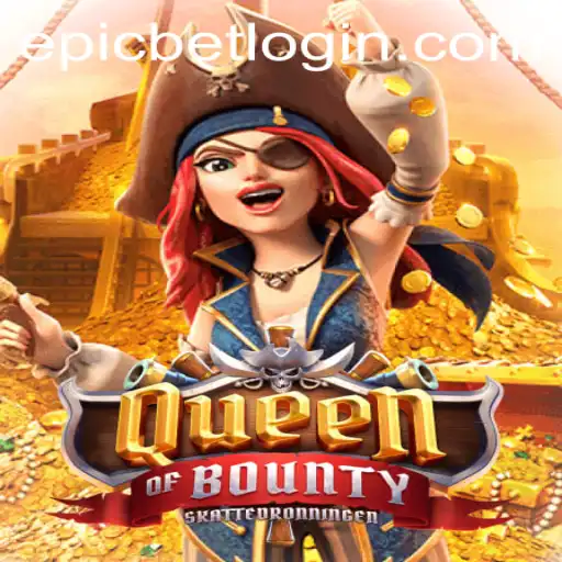 Explore the Epic Adventure: QueenofBounty and Epicbet Gaming Experience