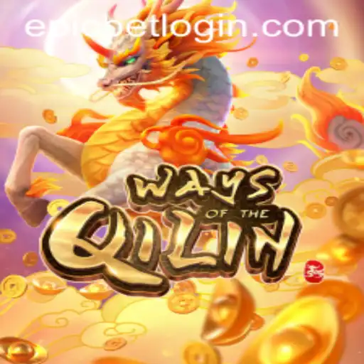 The Enchanting World of 'Ways of the Qilin' and the Rise of Epicbet