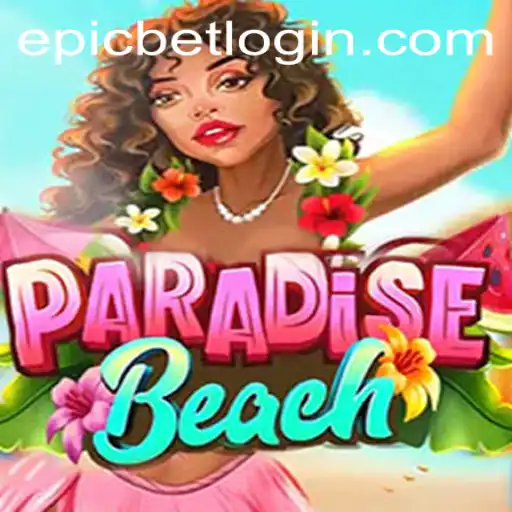 Exploring the World of ParadiseBeach: A Deep Dive into the Game and Epicbet
